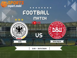 soi kèo Đức vs Đan Mạch, soi kèo bóng đá, Vsport