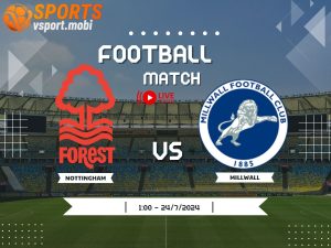 soi kèo Nottingham Forest vs Millwall, soi kèo, nhận định bóng đá
