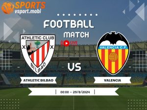 soi kèo Athletic Bilbao vs Valencia, soi kèo, nhận định bóng đá, Vsport