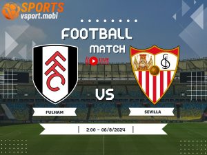 soi kèo Fulham vs Sevilla, soi kèo, nhận định bóng đá