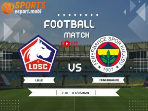 soi kèo Lille vs Fenerbahce, soi kèo, nhận định bóng đá
