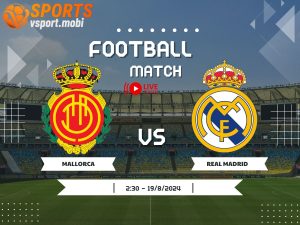 soi kèo Mallorca vs Real Madrid, soi kèo, nhận định bóng đá
