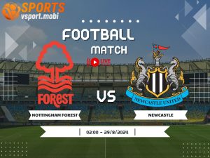 soi kèo Nottingham Forest vs Newcastle, soi kèo, nhận định bóng đá, Vsport