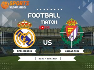 soi kèo Real Madrid vs Valladolid, soi kèo, nhận định bóng đá, Vsport
