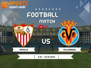 soi kèo Sevilla vs Villarreal, soi kèo, nhận định bóng đá