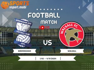 soi kèo Birmingham vs Walsall, soi kèo, nhận định bóng đá, Vsport