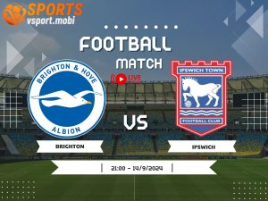 soi kèo Brighton vs Ipswich, soi kèo, nhận định bóng đá, Vsport
