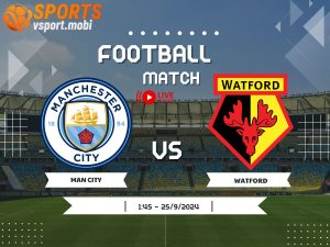 soi kèo Man City vs Watford, soi kèo, nhận định bóng đá, Vsport
