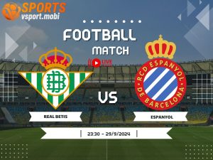 soi kèo Real Betis vs Espanyol, soi kèo, nhận định bóng đá, Vsport