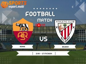soi kèo Roma vs Bilbao, soi kèo, nhận định bóng đá, Vsport