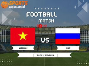 soi kèo Việt Nam vs Nga, soi kèo, nhận định bóng đá, Vsport