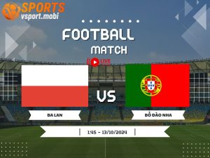soi kèo Ba Lan vs Bồ Đào Nha, soi kèo, nhận định bóng đá, Vsport