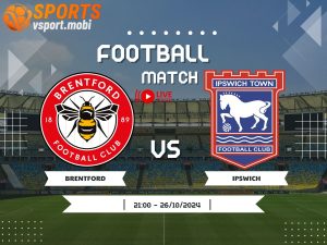 soi kèo Brentford vs Ipswich, soi kèo, nhận định bóng đá, Vsport