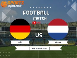 soi kèo Đức vs Hà Lan, soi kèo, nhận định bóng đá, Vsport