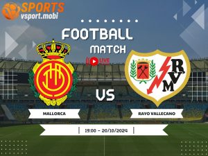 soi kèo Mallorca vs Rayo Vallecano, soi kèo, nhận định bóng đá, Vsport