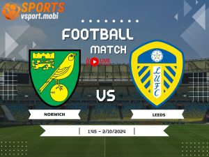 soi kèo Norwich vs Leeds, soi kèo, nhận định bóng đá