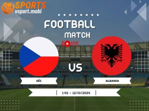 soi kèo Séc vs Albania, soi kèo, nhận định bóng đá, Vsport