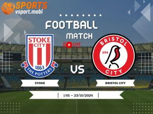 soi kèo Stoke vs Bristol City, soi kèo, nhận định bóng đá, Vsports