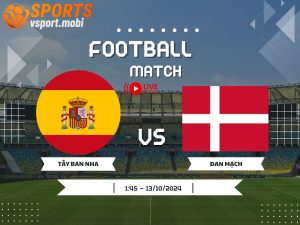 soi kèo Tây Ban Nha vs Đan Mạch, soi kèo, nhận định bóng đá, Vsport