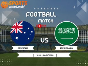 soi kèo Australia vs Saudi Arabia, soi kèo, nhận định bóng đá, Vsport