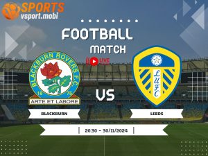 soi kèo Blackburn vs Leeds, soi kèo, nhận định bóng đá, Vsport