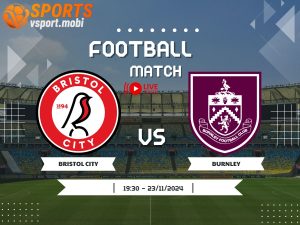 soi kèo Bristol City vs Burnley, soi kèo, nhận định bóng đá, Vsport