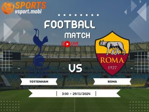 soi kèo Tottenham vs Roma, soi kèo, nhận định bóng đá, Vsport