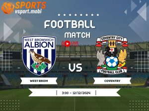 soi kèo West Brom vs Coventry, soi kèo, nhận định bóng đá, Vsport