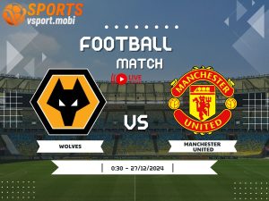 soi kèo Wolves vs MU, soi kèo, nhận định bóng đá, Vsport