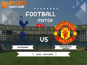 soi kèo Tottenham vs MU, soi kèo, nhận định bóng đá, Vsport